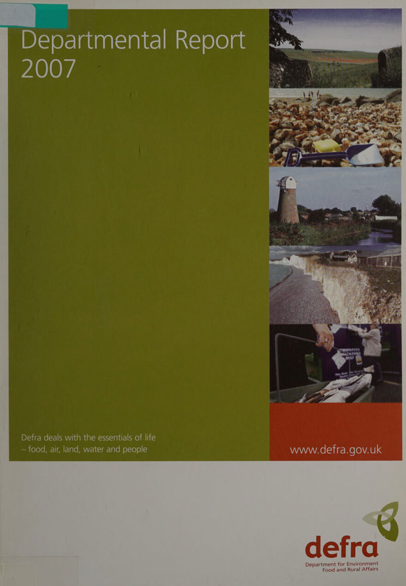 ~ v Departmental Report <a. “il 2007 Defra deals with the essentials of life — food, air, land, water and people VAVAVVAVIVAK@ (adi re) gov uk