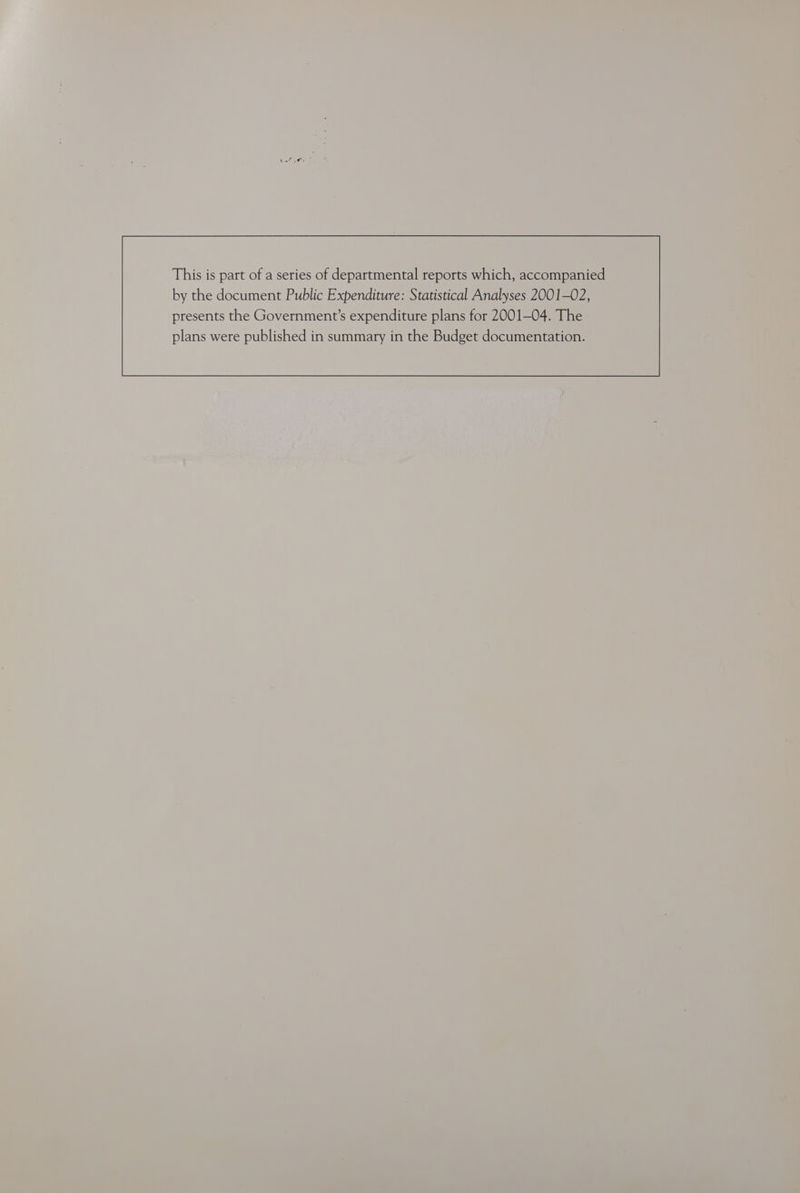 This is part of a series of departmental reports which, accompanied by the document Public Expenditure: Statistical Analyses 2001-02,