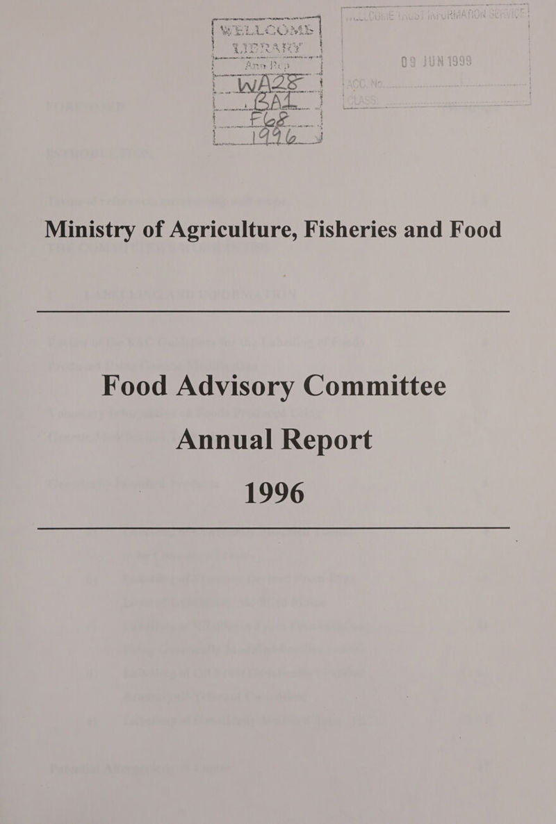 OP ERS STEIN NK ERE AIS i Ser rs Fe oxi gh be Ps Bh €S i a ~ ¥ ' 4 ae WS? ifn &amp; Real Rees at Re oY Hates 15 it Y yf we : BAL ie a | ¢ V4 ; Lia ager Ministry of Agriculture, Fisheries and Food Food Advisory Committee Annual Report 1996