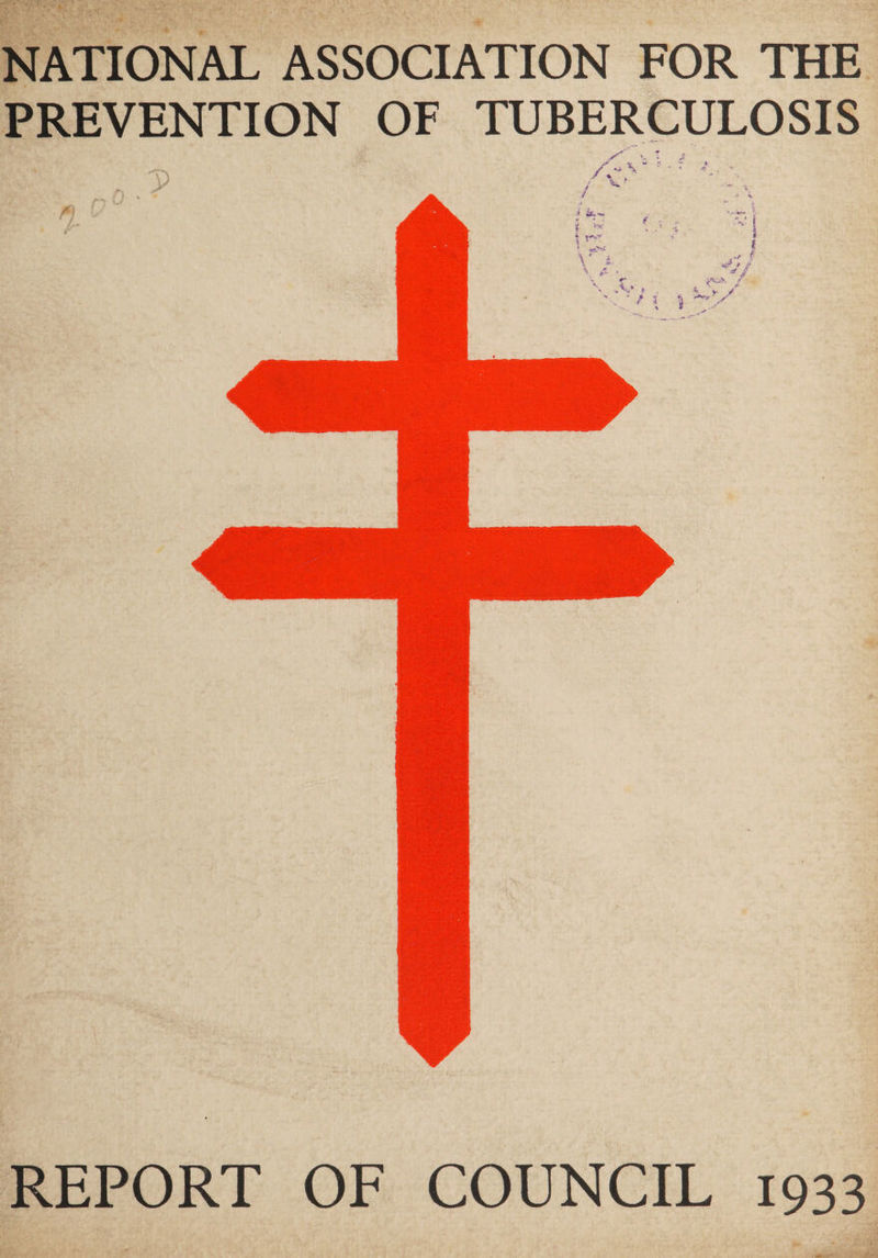 NATIONAL ASSOCIATION FOR THE PREVENTION OF TUBERCULOSIS REPORT OF COUNCIL 1933
