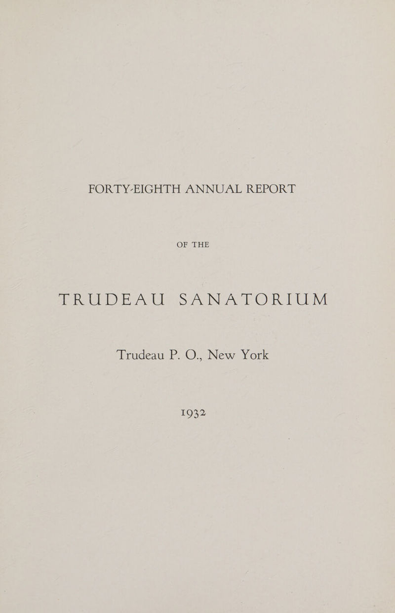 FORTY HIGHTH ANNUAL REPORT OF THE Pe DEAW SANATORIUM Tradeau PO. New York 1932