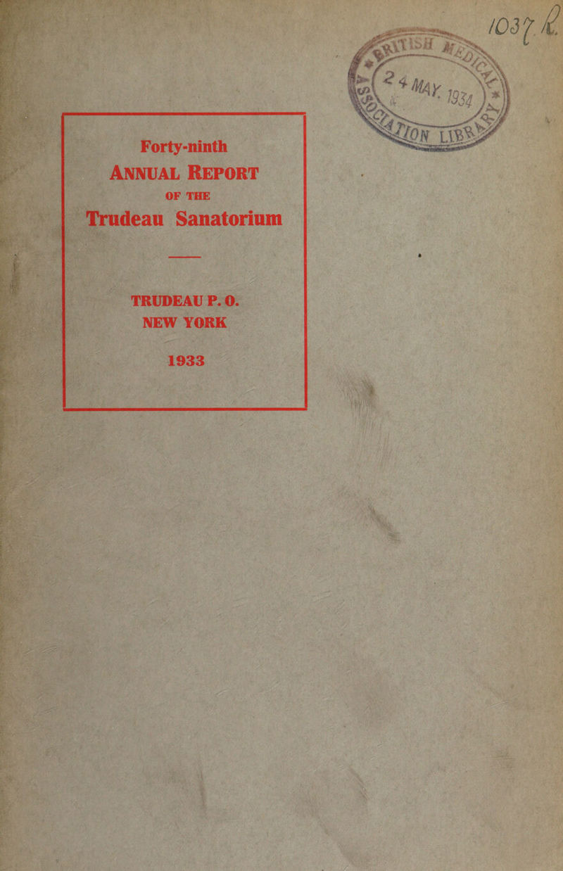 __._ Forty-ninth ANNUAL REPORT 2S ame OF THE deau Sanatorium a _ TRUDEAU P.O.