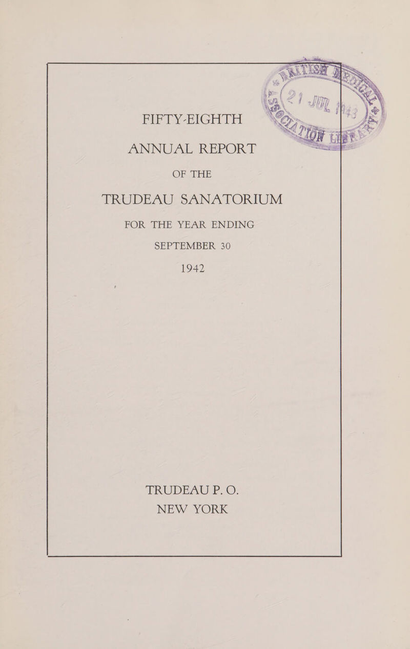 eee tt . Ne —— | ws | a lg ANNUAL REPORT Sab 2 OF THE TRUDEAU SANATORIUM FOR THE YEAR ENDING SEPTEMBER 30 1942 FRUDEAU P20. NEW YORK