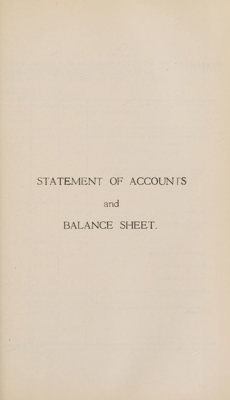 STATEMENT OF ACCOUNTS and DALANCE SHEET.