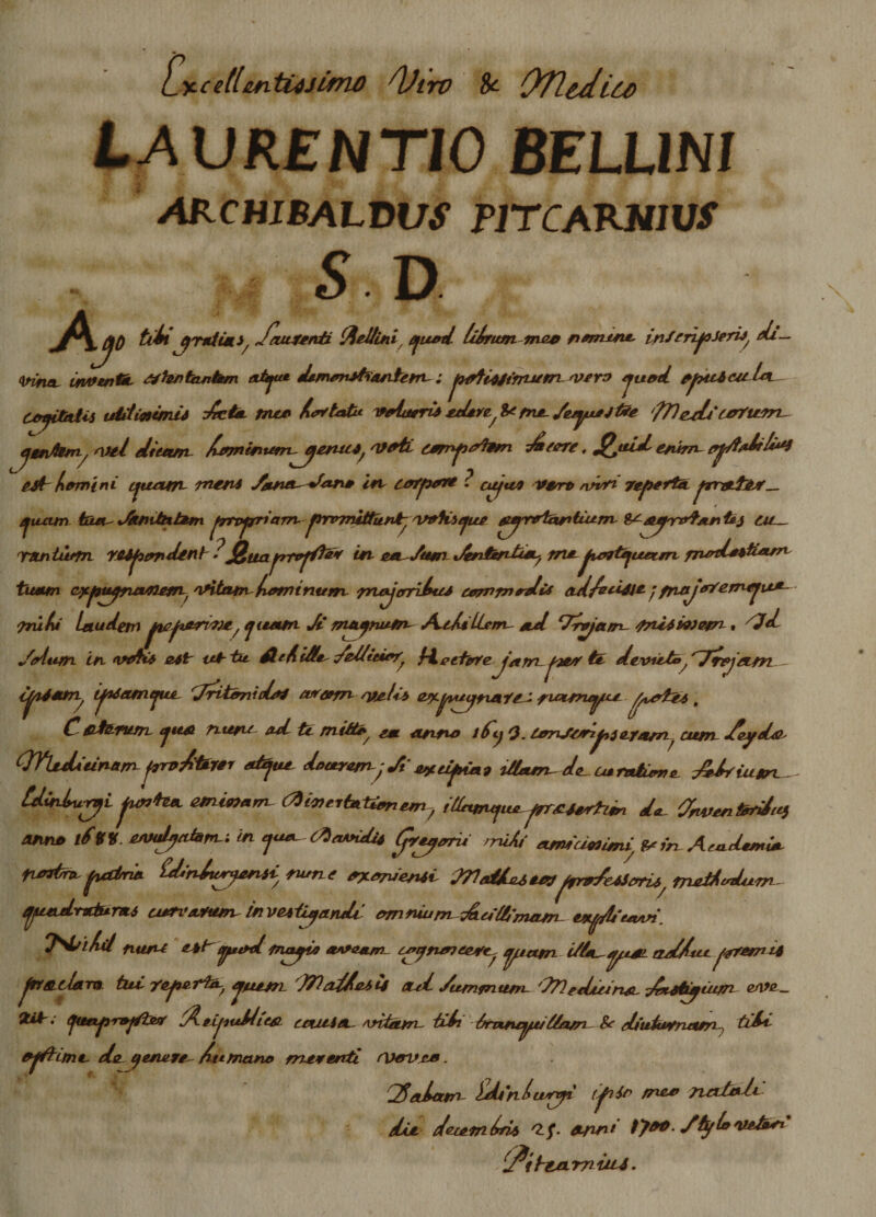 CyicetlentUJUnO ^irv &amp; OTltdic/) LAURENTIO BELUNI A ARCHISALDVS S D (^eUini^ Ojuunl liirum-m&amp;o ^— &lt;\Hna^ ^hflktnhm aJbju*^ JMmrn»f^/uih.9n^ ; ji&gt;irfi4Stfru^ff^ ^^rt&gt; ^juwL Ctr^Ueda atdimimu mu^ ^tatu V0itjurUfnM^/es!^ '/)!eAd /iW diuwt. djnnmufn^enu4^ ;^fere, ^aid e^uti^ k^wini (j^utuTE meni In^ • cuju9 ifsnrp njii/ri /^uam kui^ JkhiiittMm ^rrtfjfnarn- fi^reficu^iiuni' 9Aa^nr^MJ&gt;iiii at— Ttiniu/Tn. TeS^ttpdiiih ? Jduajrttt^i^ eA^/um- iriM^ jnf^t^uaun- tumm 4.^^6*#n-X^ fru^ernitU etrmp^^rjcs ad/Bcidit. • f|^aJtnAerTt^itM-- Truki Laudemtjiuttrt JCmA^mtdm-^ ,A^d*Ujem- ad ^Tr^am- dTUdMefrL, '^d yAum in &lt;\tdhu est ut iit AtAiUt^ dd/ieit^^ f^echtreJam^jiesr te devi^^'llity/xsri - c^mny ij^amtjue 'Trii^id/fd £vr»fn raeUs et7.^y^rtafeJ. ru^tsni^ ^ di^'fittn- i^aa ftufit- ad ti- fruite^ ea aeieu&gt; 0. OfTiXcsti^ietaefi-^ uhtl. J^eydLn' Ql^uUunam-jrrvdtSrsr ai^us. daarerrijji’ilttun^d&lt;L-Cufaiim tdCniu^L ju»tjUL eminam^ CiiottrUn.mem^ iUnm^ju^^£4»rhin d&lt;L- 0'nv^n^^ OMu, ltg9. MM^aiam--. in ^an-(AMndii miA,' tw&gt;4(Maimi t&gt;‘in Atndanun tundn-^uarU ^'ntinyanai nune njce^enii dnMaatm^r»AiSt,rU^ rmiAinUm^ ^^tadraisimi uttn^ojfmn^ inve^i^andi tminium^^Ae/lA^mtun- es^ JSLidd nans est'o^mhI oAttutm.. t^i^nnieestey tji^ttw-i^^ii^jLaL ad/tti. jrteLtiAra tue ye^etiA-^ ^sujtl ')71addeSi4 xd yumfntitn- ^y?led/utnsi dedt^otfn e/Me^ tit: (^oetpre^dhuf ^tij^tdliesi c^dtiSL- ^^iitaire Udi llatre $c dtuiuifneierei tiSe n^ime de. ^uutfe dttmano mesenti (Vav^en. 'Padane Ldtnl&gt;tju^ fi^sn yuttaJx djut detemifU '2.f. onn» tytd. /hfiovs^tn .y^ihtttmiu4.