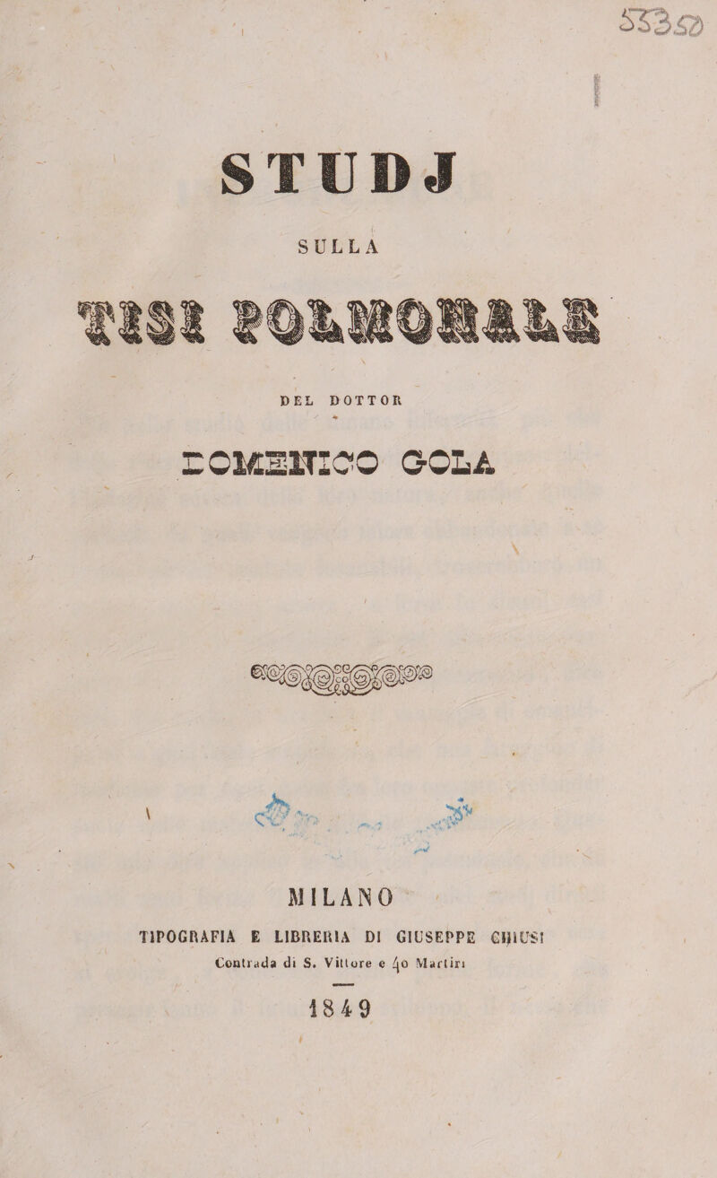 STU SULLA DEL DOTTOR E CHIMICO GOLA MILANO TIPOGRAFIA E LIBRERIA DI GIUSEPPE CHIUSI Contrada di S. Vittore e Martin