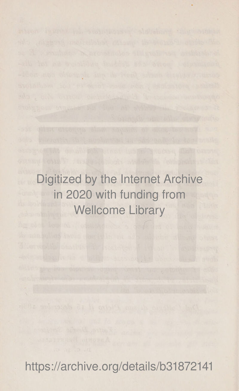 Digitized by thè Internet Archive in 2020 with funding from Wellcome Library f