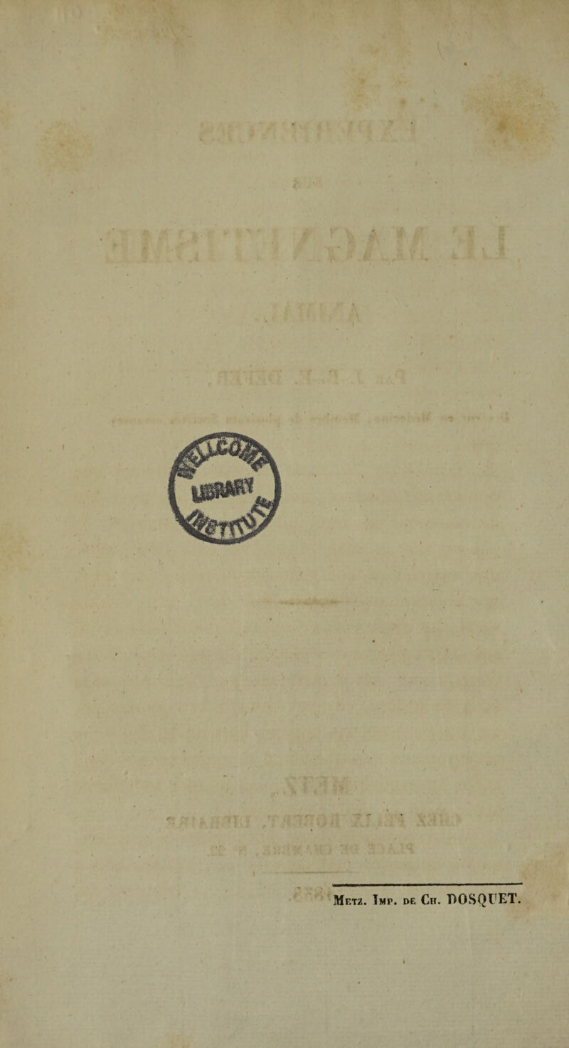 » % Metz. ÎMr. de Cît. BOSQTET.