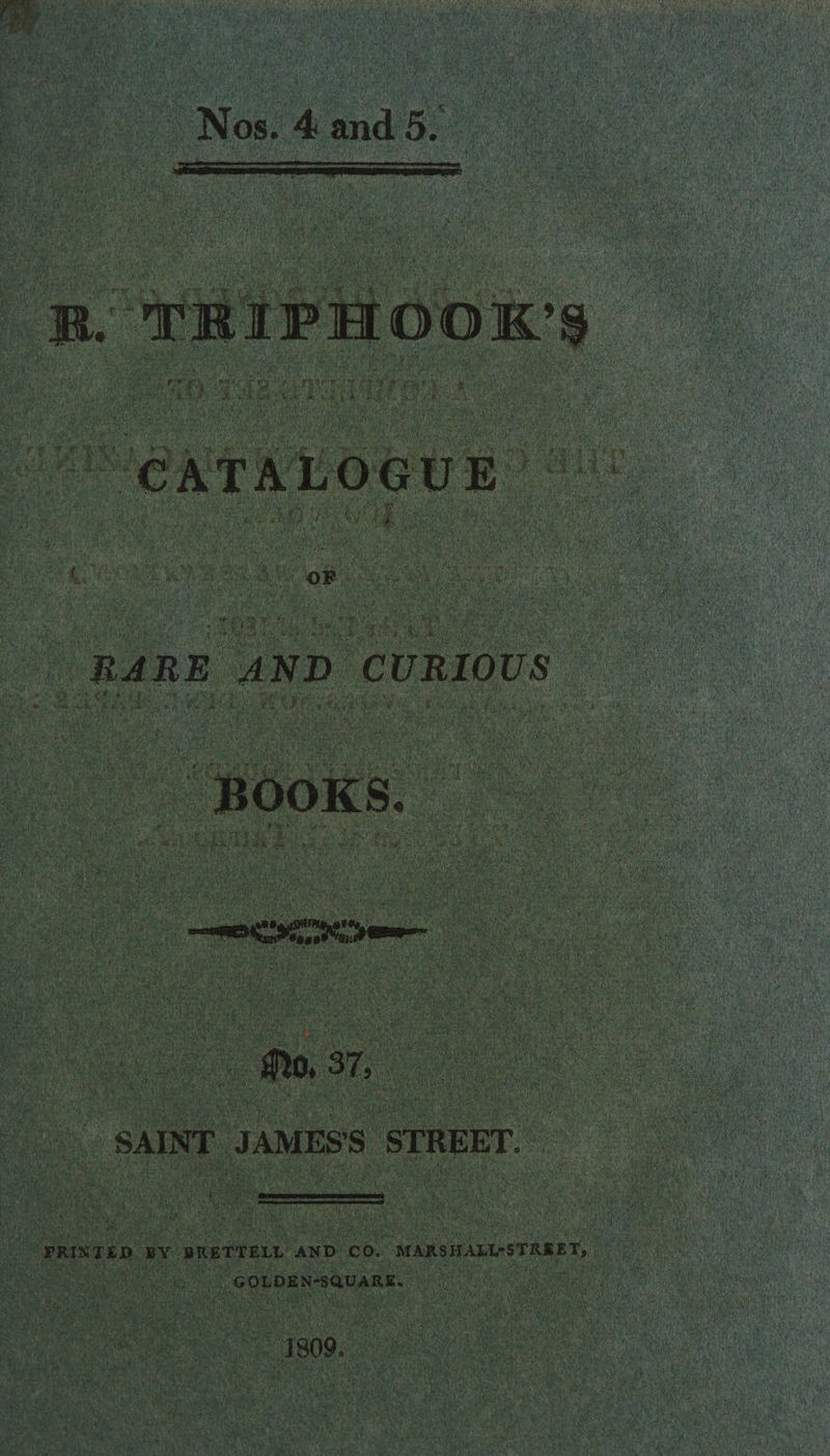 i OF RARE AND CURIOUS <*. » jj&amp;r v.%* fib 8.7s SAINT JAMES’S STREET. PRINTED BY BRETTELL AND CO. MARSHALL-STREET, GOLDEN-SQUARE. 'j 1809.