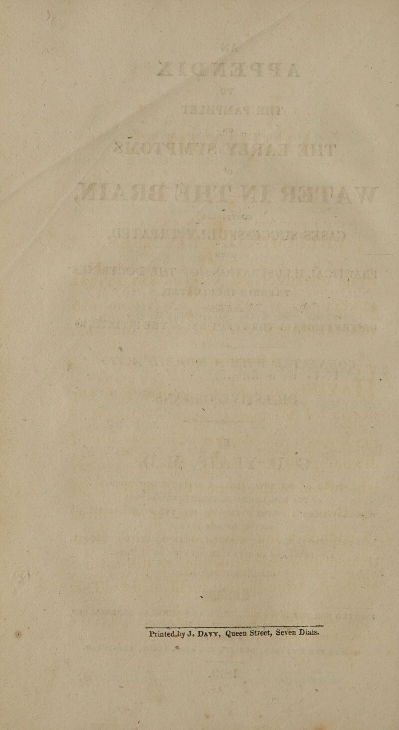 \ t' \' JL ■ r . ».’s) ' i > v * ‘ T . > ^ Printeddiy J. Davy, Queen Street, Seven Dials. * o