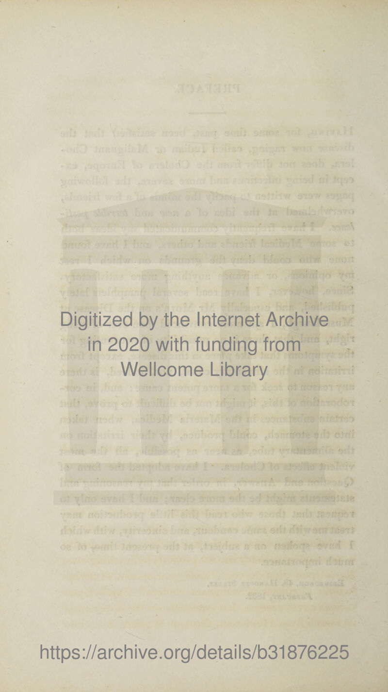 Digitized by the Internet Archive in 2020 with funding from Wellcome Library https://archive.org/details/b31876225