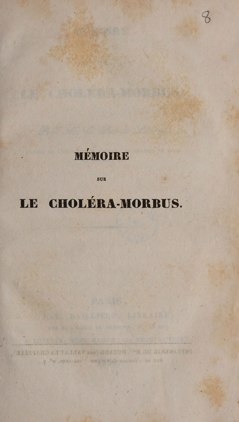 MÉMOIRE , * • . ’ i/r'M SUR LE CHOLÉRA-MORBUS. I •'U : • ► * ■ •' 5 /