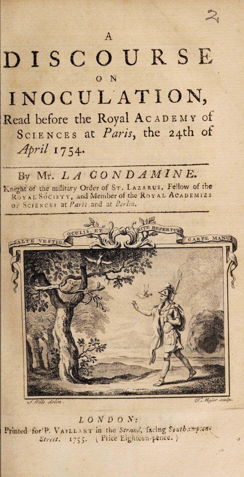 DISCOURSE O N I NOC U RATION, iRead before the Royal Academy of j Sciences at Parisy the 24th of i April 1754- : By Mr. LA CON DAMlNE. i Knight of the military Order of St. Lazarus, f ellow of the j Ro V A L 8 o c 1 £ T Y, and iVleniber of the Royal Academies \ QSciences at Paf is. and at Berlin. I 0 ^ B> O t j Printed for P. VaiLL.ant In the SlrnnBy fuLnrsg Scutba^p:eit- Street. 1755. ^ Price Eightcca-pentc. )