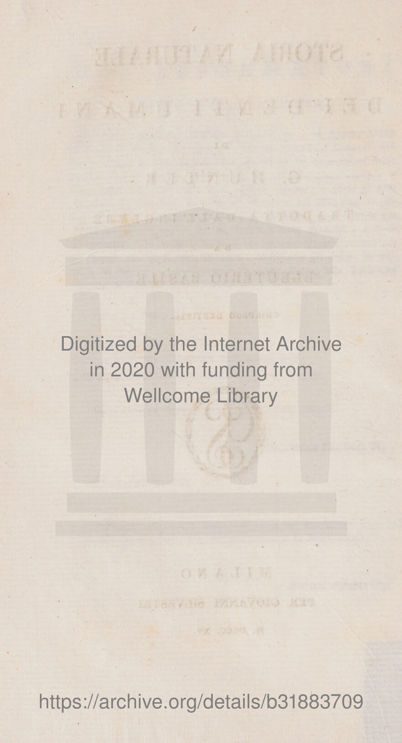 Digitized by thè Internet Archive in 2020 with funding from Wellcome Library https://archive.org/details/b31883709