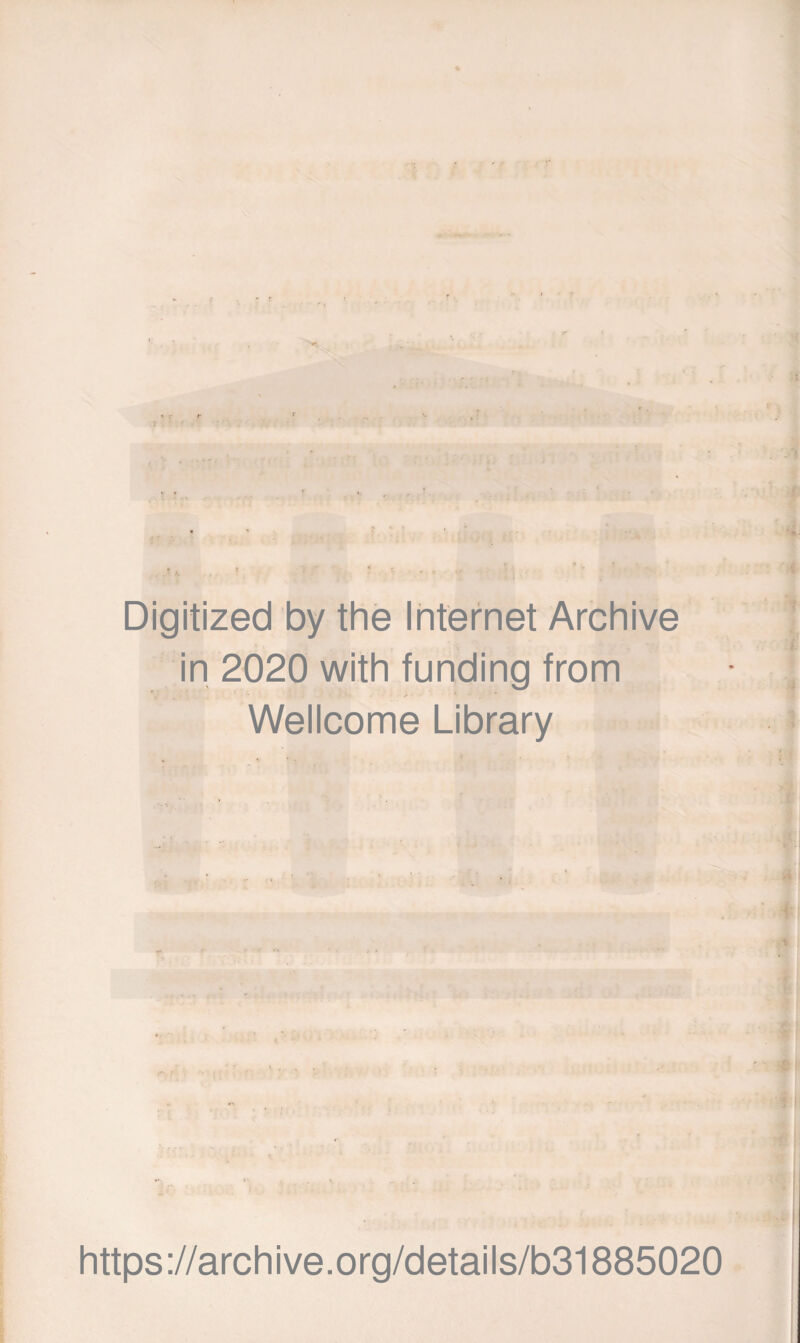 Digitized by the internet Archive in 2020 with funding from Wellcome Library https://archive.org/details/b31885020