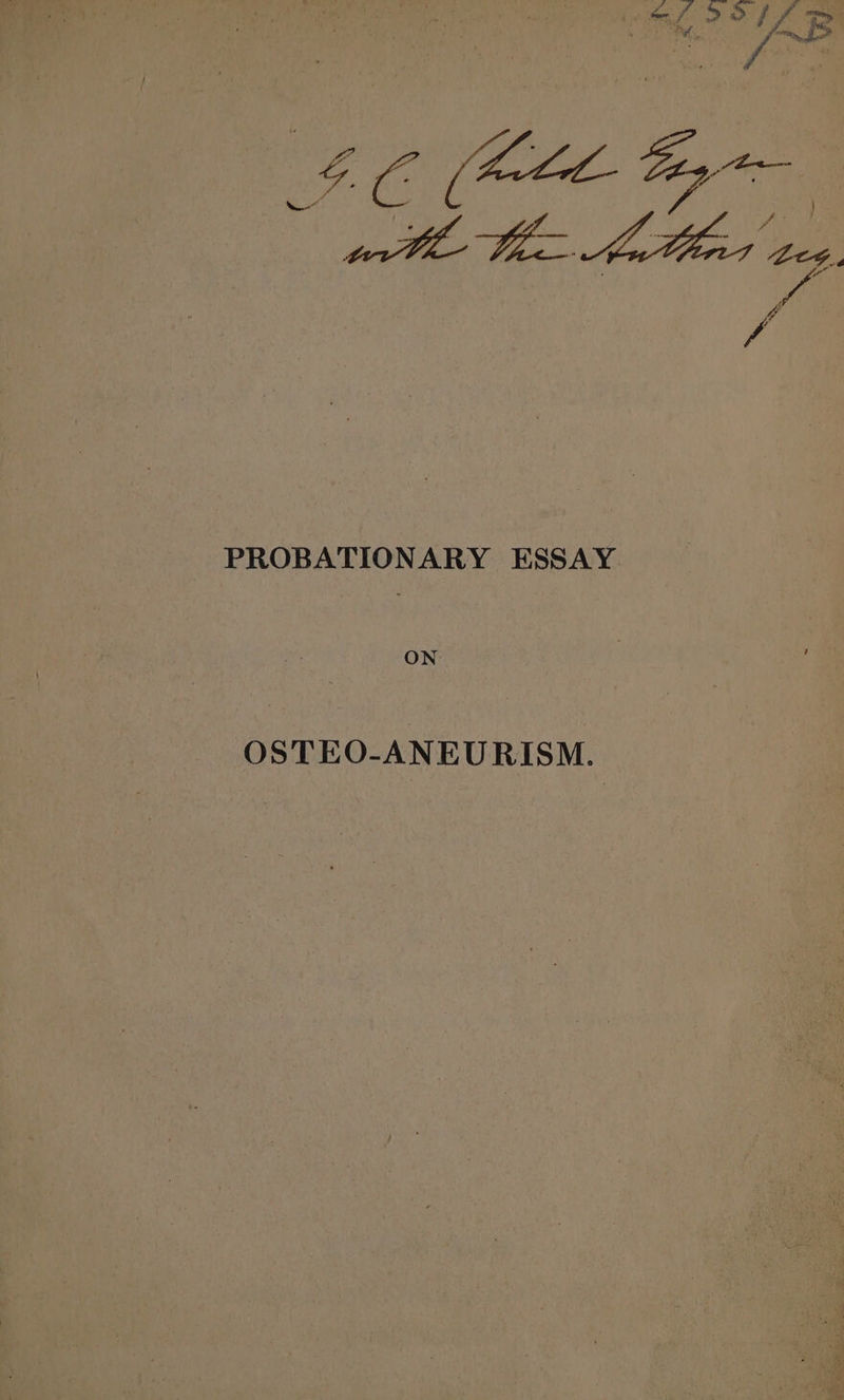 PROBATIONARY ESSAY ON OSTEO-ANEURISM.