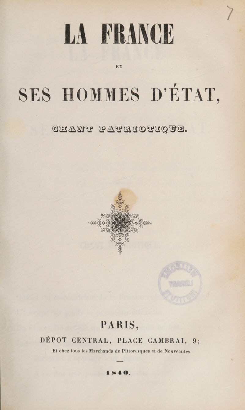 ET HOMMES D (252&.&ÏS s>&ç?sa@'îïa®®a, PARIS, DÉPÔT CENTRAL, PLACE CAMBRAI, 9; Et chez tous les Marchands de Pittoresques et de Nouveautés. I $40.