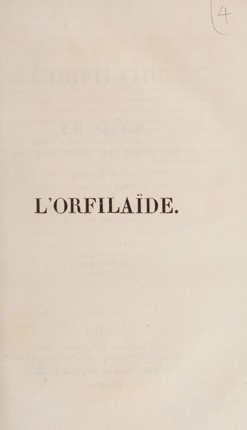 L’ORFILAIDE.