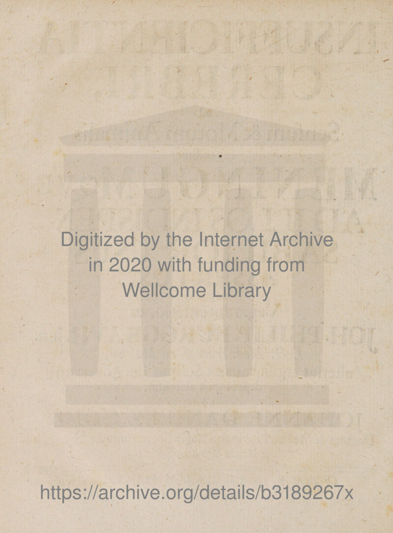 / ' * . . ■ 'J\ & in 2020 with funding from Wellcome Library https://archive.org/details/b3189267x