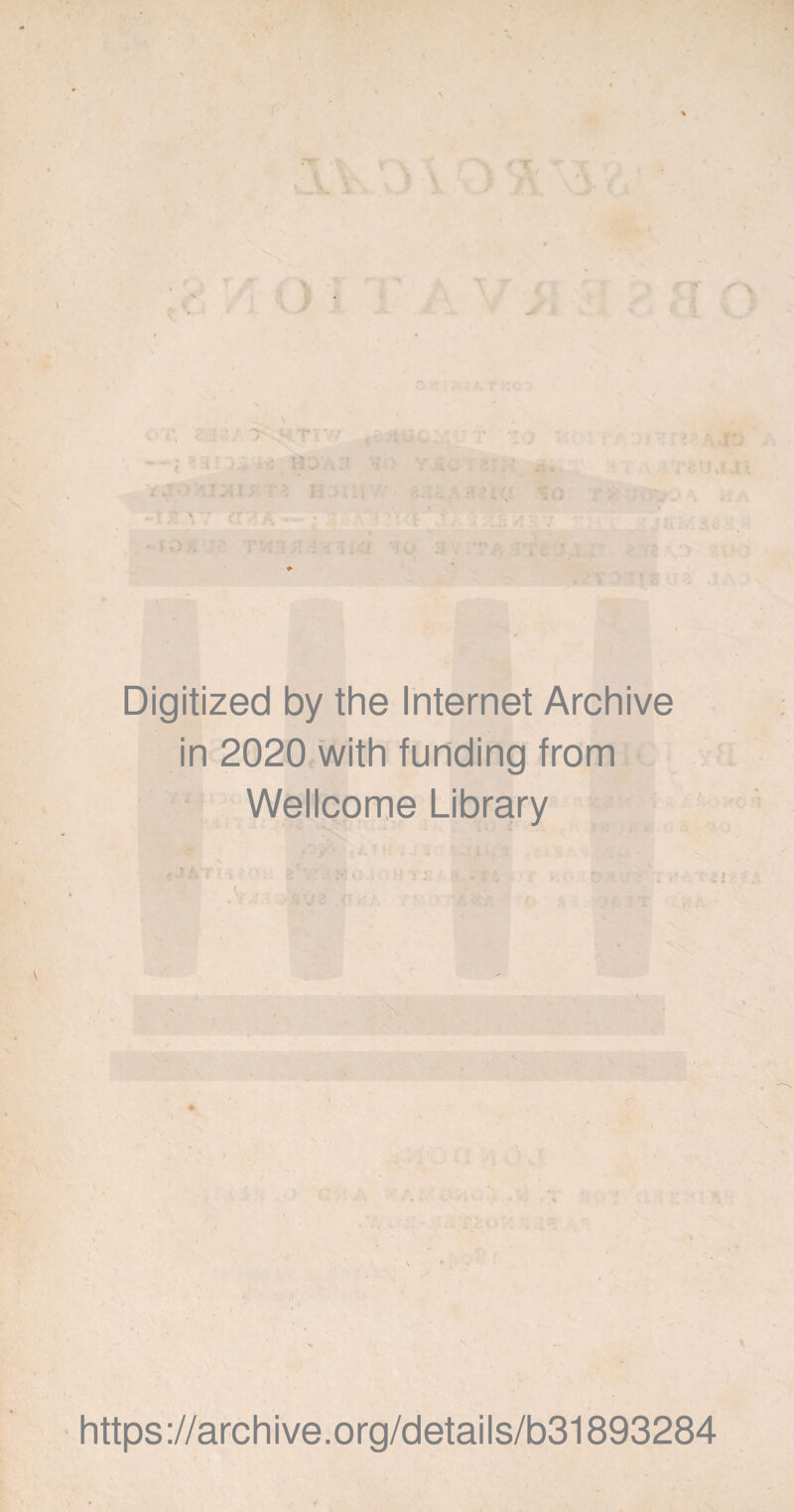 i ‘ ^ .f' - - ;  r 3.* _ fiD'AH “io ; ,si:\\ ta r: • I .\ 'v rr ■ A. • - ■ ’ ‘ .-lOfc Y T’ATt 'Hlia ■•■ / ' : Digitized by the Internet Archive in 2020 with funding from Wellcome Library https://archive.org/details/b31893284