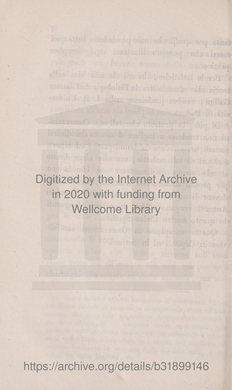 i .il . / Digitized by thè Internet Archive in 2020 with funding from Wellcome Library • https ://arch i ve .org/detai Is/b31899146