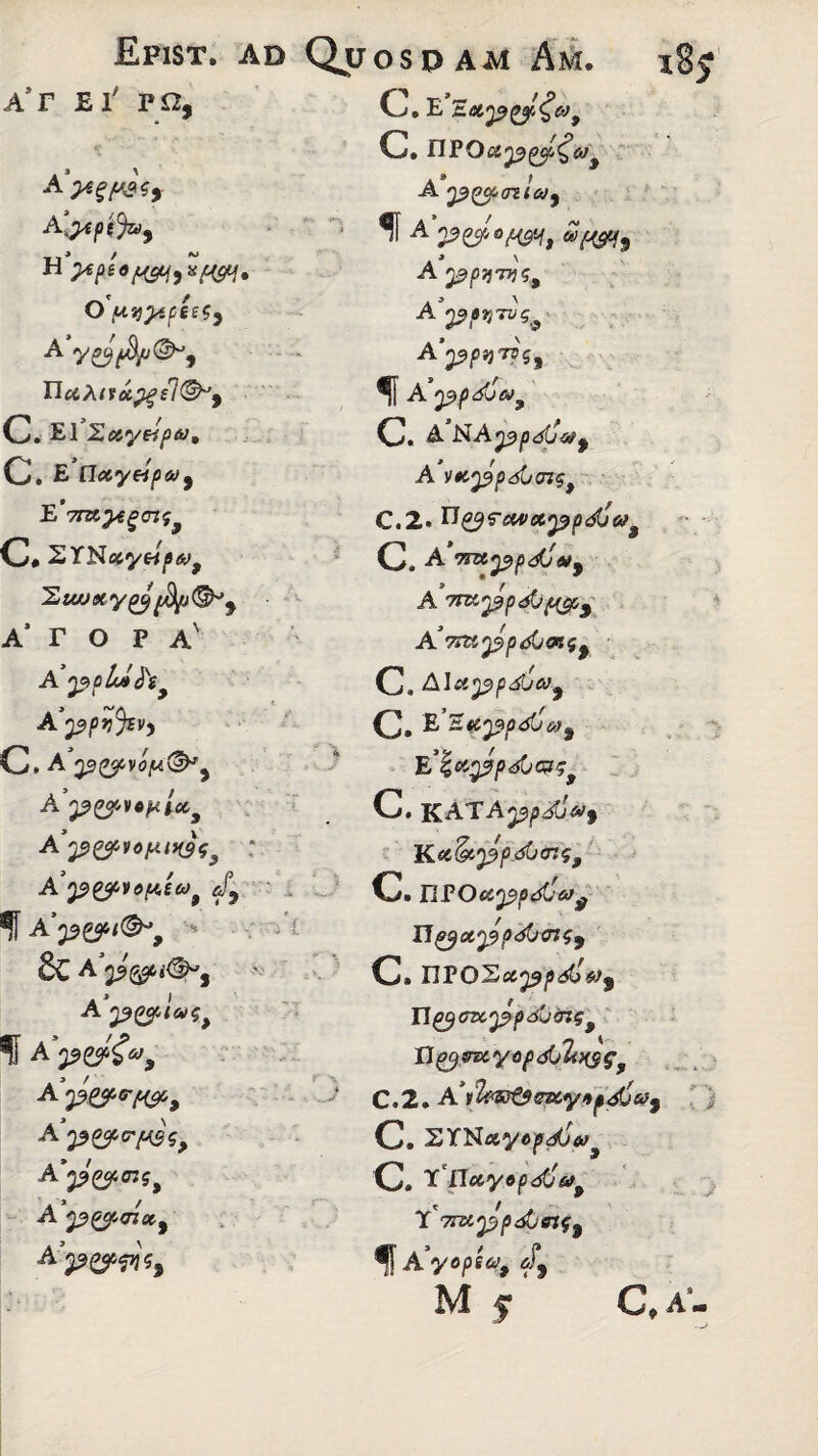 Epist. ad Qu A*F El' Pi2, A A y^t$/j©°5 H&hitaygsl&y C. ErZc{y«/><v, C. £ tlc&y&pMy E’7m}4gcn<;9 C# 2TNccytipw9 'Ziwicygyfyj(&'9 a’ r o p a' AppL»hy A ppyjsv) C. A A’p&vpiUs A p&vopuwt; : A^pywopiew* Jy ? A’ptyi(&>9 & A A ’ I A f Ap^Uy Appcf.G'ps$> A’p&cr>gt A’ppcf,<n<x,y A OSP AAi Am. i§£ C. E TLcLp^f^co9 C. ripo#^^^**, A pqcf,<nic*}y A p&otfw, A ppvTyg, A’ppn ns0 A’ppt)7?g9 H A *ppdje*9 C. A RAppdj&y A vnppdli(n<st C.2» H&fcwxppirfja^ C, A •nztppa(jAfy A TTKpp^Of,{C/C,^ A!7lttppdj0l<Zy C. Alt&ppdjCOy C. E’Stcppdjo>9 E '%app<*>i>c?i;9 C. KATAppdh&f K ct(#pp<sO<ng, C. nroappsJvf n^ccpp^bagy C, npo 'EocppdjMy Il(H)<7ttppdU(n$f Xlpyfruyopd(jh){$$f C.2.A *ile<sj&e#y»pdj6f9 C. EYNctyepdCtv* C. 1*0 uyppJjdy Y71ztppdbeify A'yopiu, /,