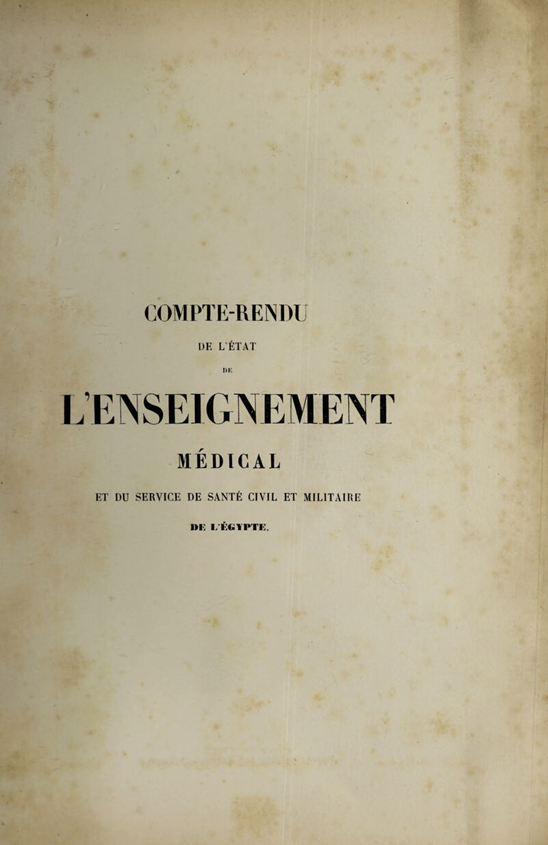 DE L ÉTAT DE MÉDICAL ET DU SERVICE DE SANTÉ CIVIL ET MILITAIRE DE L’ÉGYPTE.