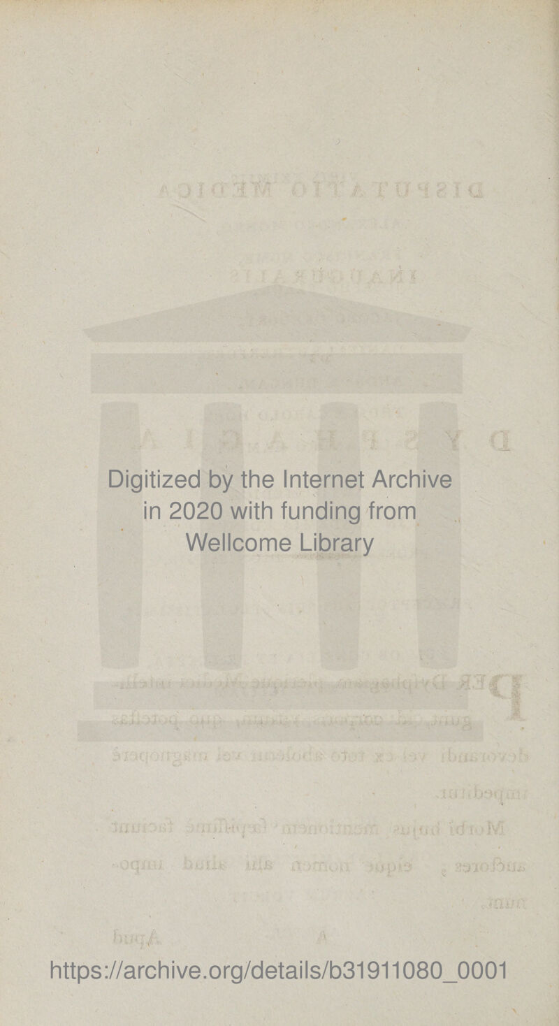 J X 1 y u i ■.-7 Digitized by the Internet Archive in 2020 with funding from Wellcome Library https://archive.org/details/b31911080_0001