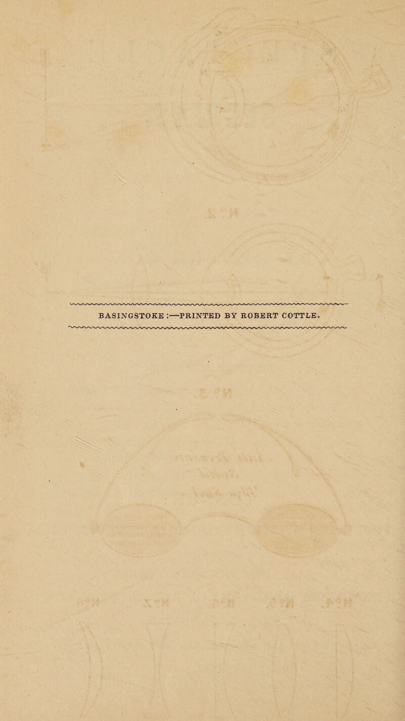 . BASINGSTOKE :—PRINTED BY ROBERT COTTLE .