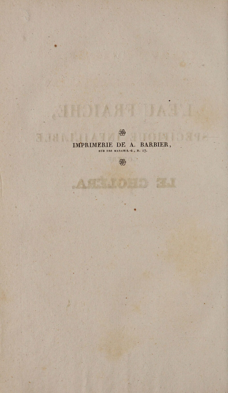 IMPRIMERIE DE A. BARBIER, BIÎB DRS MARAIS S.'G., N. 17. i l ». N X .