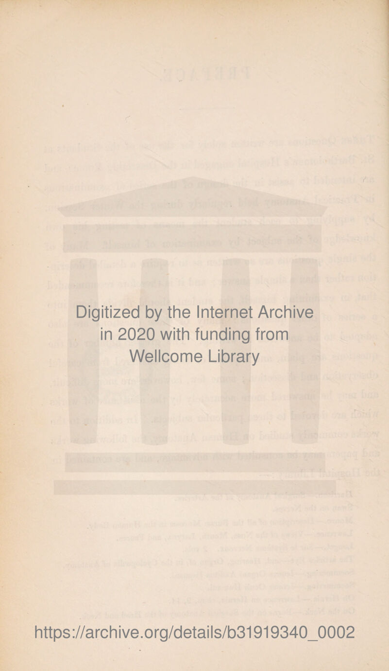 Digitized by the Internet Archive in 2020 with funding from Wellcome Library https://archive.org/details/b31919340_0002