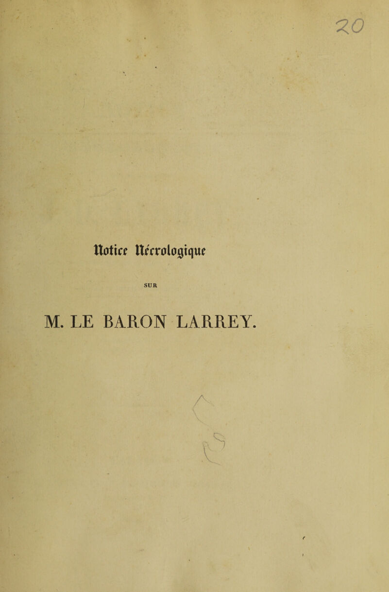 tloticf llmrologtqut SUR M. LE BARON LARREY.