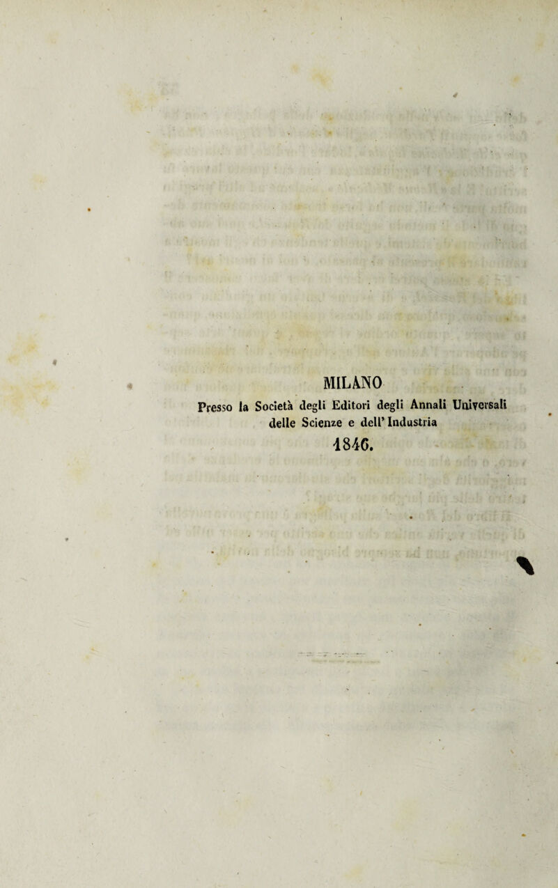 MILANO Presso la Societ'a degli Editori degli Annali Uaiversali delle Scienze e dell’Industria 4846.