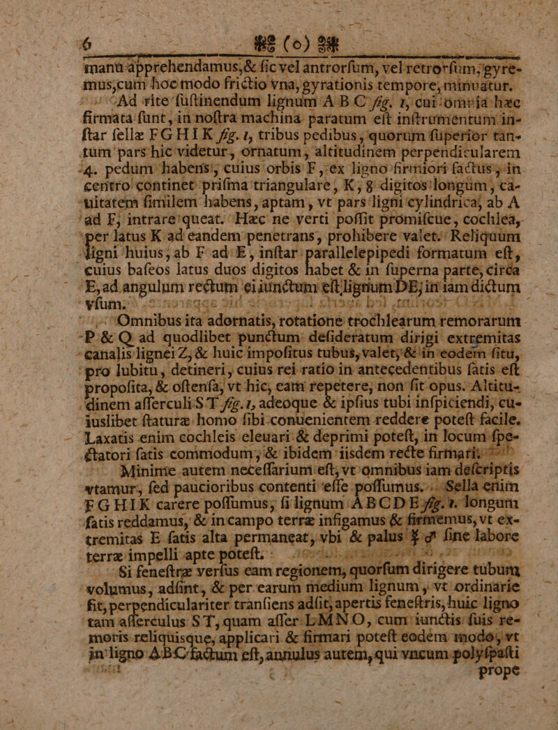 óisien ye nd j ned ina paratum 'eft inftrun ftar fella FG HIK Jf. ly tribus edibscu. rum füperior t | hic: - : ur, ornatum, altitudinem. Ts cet ens: cuius oed gite Henn Sictonipoplet Vi Eo ie K adeandem p penccam, p prol Sa SE id |» «uius baftóf latus die digitos X ,adangulum rectum. cerdos in um DBji víam. X aae agas s did 4 3819 qui] i 29 b: 1 «tei 109i- x L pn lé LE Omnibus ita adornatis, rotationé Molise, remorarum. (P &amp; Q'ad quodiiber punthum defideratum dirigi extcemi analis lir igne1Z; &amp; 1 ic impo fitus tubus, vale PA. dem: pro lubitu, detinc pers peat antecedentibus. atis eft propofita, &amp; -oftenfa, vt hic, eam repetere, non fit opus. Altitu- dinem afferculi S T. | Suslibet ftature. homo fi bi-conuenientem reddere poteft facile Laxatis enim cochleis eleuari:&amp; deprimi api án spe 1 fpe- pr is aed dh resta amu firmari; ^- Terra impi oter y re verfus eam 'volumus, a int, &amp; per.eai fit; perpendiculariter tranfi