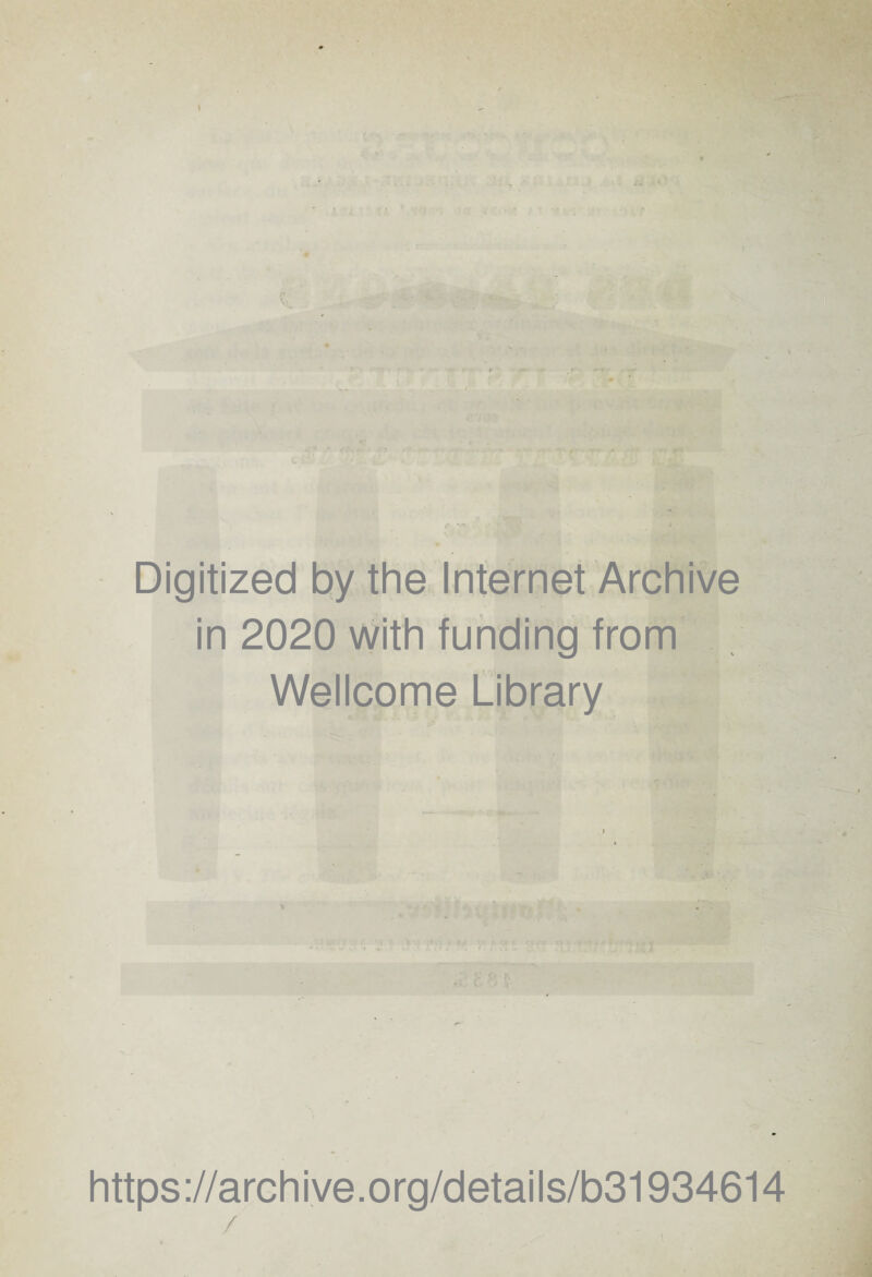 Digitized by the Internet Archive in 2020 with funding from Wellcome Library https://archive.org/details/b31934614