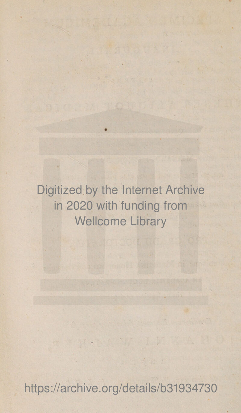 Digitized by the Internet Archive in 2020 with funding from Wellcome Library https://archive.org/details/b31934730