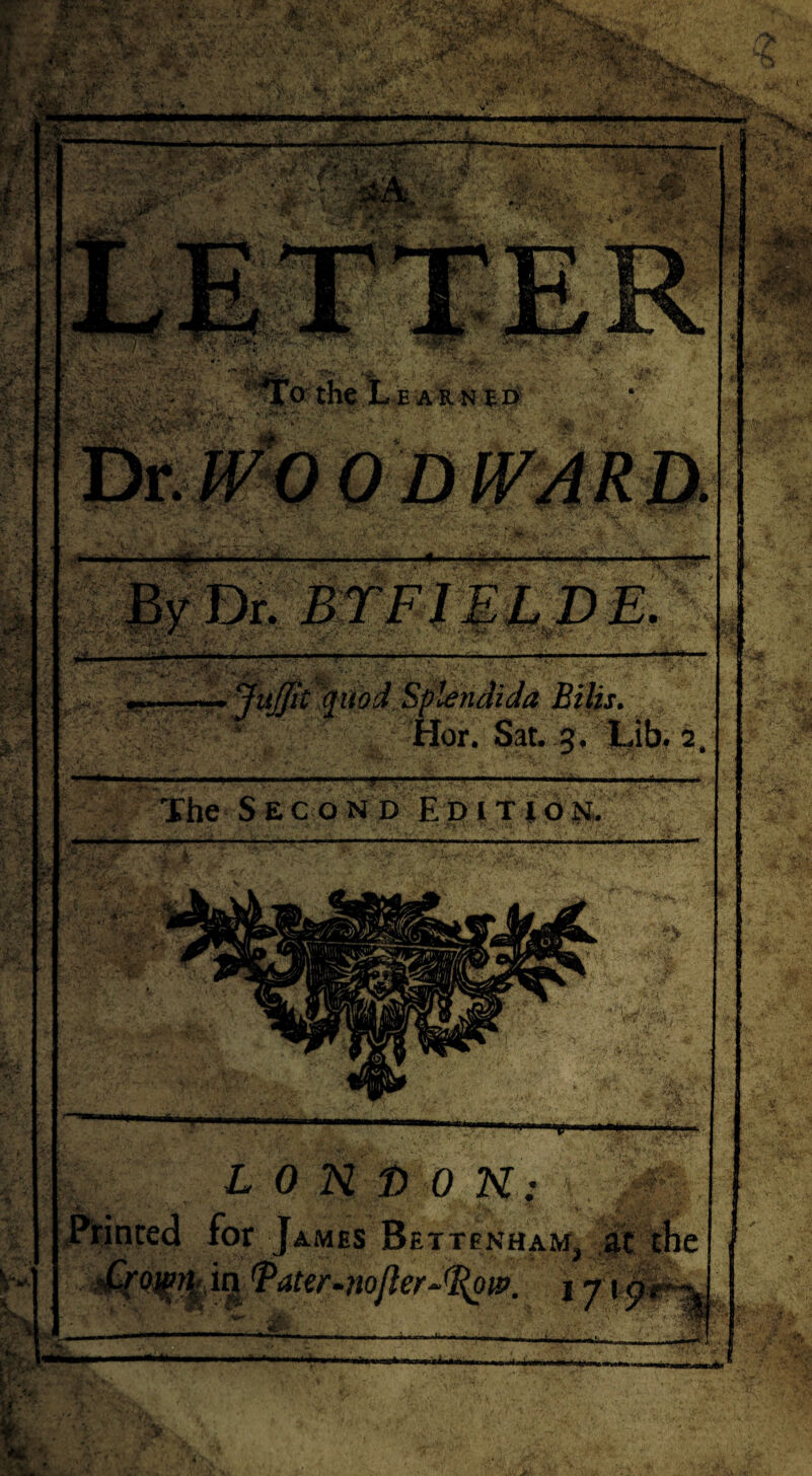 '&M ' f y ./53K ,*P * ■«- ■ 3W I ■ ■■' *»■— ..t-n-rn, i M&mSEtiiBif iliKi i To the L e ARNED UH or. Sat. g. Lib. 2. — The Second Edition. ... L 0 H t> 0 N: Printed for James Bettenham, 4t Sf^fyi^ater-nofler-tRow. j