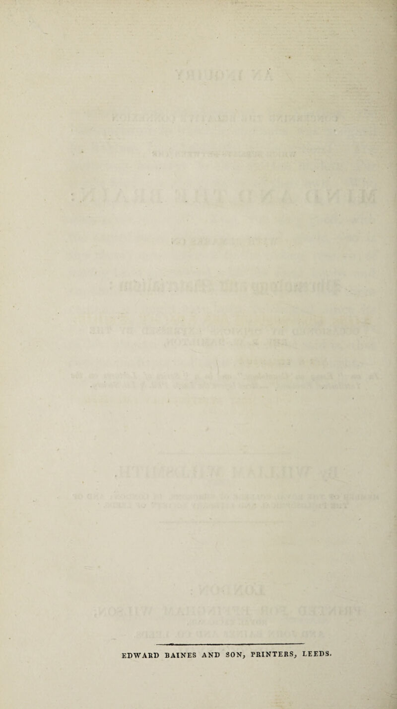ft**’ * ,\ Ok »** * f*.’ Tv i, . y^' ' • ,. ^ . \* »#v » - .. .., . *»■ ' •« «> •• t*- - 1 ^ ■'*’ •’*• • - t' • • •*• - *^- . ^ri«^ ■ »• . fm *0 I*. - . . .» » -1. - 4.,,- I . V'.: jovf >:a :^V- ■ • * ' • • -Wja ' i •^. . . ■ i?2 'J- .. ; ./. • '■ *-V- -, ■r*'. r.' { * —lik* *\*^ ’ .;: : /.U:;<’;■}»,' r’';>ir.:i'.. -■■'a . • . Y . * . v' '  < ■ ■» Ji' ;-•:' TTf -•,'{.'; '..-jLii .. ■ . it ,7 *• 4?-- .«,.* %V> .#►!# #» I*-' •' • .- • ' Vv : j./wi •■fe.'i; ir,»^ iv-iiv; I'M ’ K) '-aa.' :/ : ''i ^ ^ : * ♦ : f SU t' izi r;. u V -1 tTVsl V ‘ -u-'.v-'. r ■'• , f • «k' \ t ’ A \Q..i(irt *> v,uV '.'--ts. ‘ ■ ■. mi .mX'A '• '- ■ ■ •• • > ■ . ^>1 * ' ' »i» -S t • ^ • » * .5^tUt>r> ;.// ^ «fJJlVr :;j - > '■■ 1 V » >,'1 'll! •« T •'•v 1 Af,*/! i • ■ ' I ’l. ' i , V '.’ f -s i . . • .• I i i1 a;.f ft' '5 ’ ,.■'. ?■,'>!>/ i ..,3h .^aan.i o i- ti/.A v::>:u*r (« * EDWARD BAiVeS'AND SOn/'PRINTERS, LEEDS A . ,fV< P. .