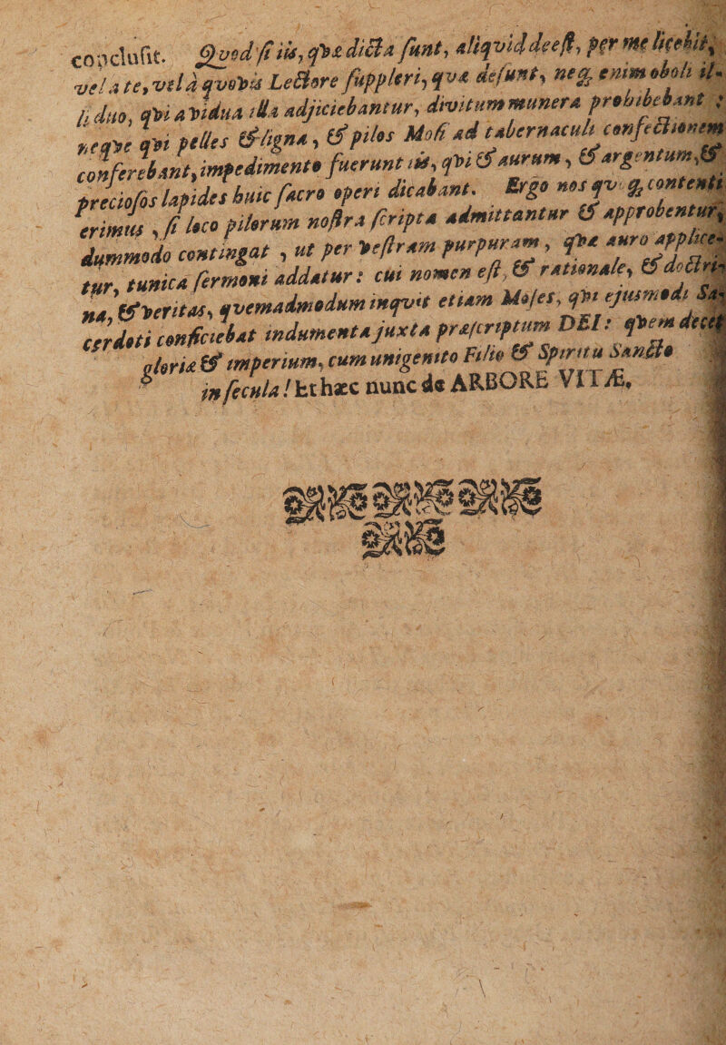 Vel'a te, vtlk qvofk LeEhre (upplen, qva aejuns, »'&amp; '־״ ״״י״״׳ ,, duo, qftafidua ida adjiciebantur, drmtum muneraprebtbcbant : L pedes &amp;hgna י tffihs M06 ai eahernatuhcnfeatanem conferebant, imfediment• fuerunt &gt;*, qft € aurum, Jargi »tumjf PrLfos lapidis huic facro operi dicabant. Ergo nos f0% contente *erimus ,At» pilorum noflrafcripta admittantur &amp; approbentur, dummodo contingat , * per feftram purpuram, qfa auroapphce. tur tunica fermeni addatur: cui nomen eft,&amp;rationale, &amp;d0®m na '&amp; ferit as, qvemadmodummqvU etiam M»/es,qft ejusmodi SqM cerdeti conficiebat indumenta juxta prafcnptum DEI: qf em decet akr!a &amp; imperium, cum unigenito F1/w&amp; Sfurn u Sancte j &amp; pnfecula!fct hxcmrnc&lt;kARBORfc /ItM, ן