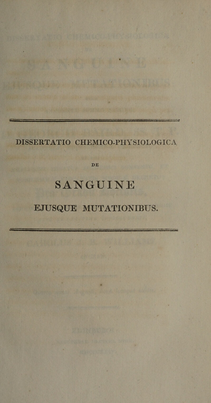 DE SANGUINE EJUSQUE MUTATIONIBUS. f