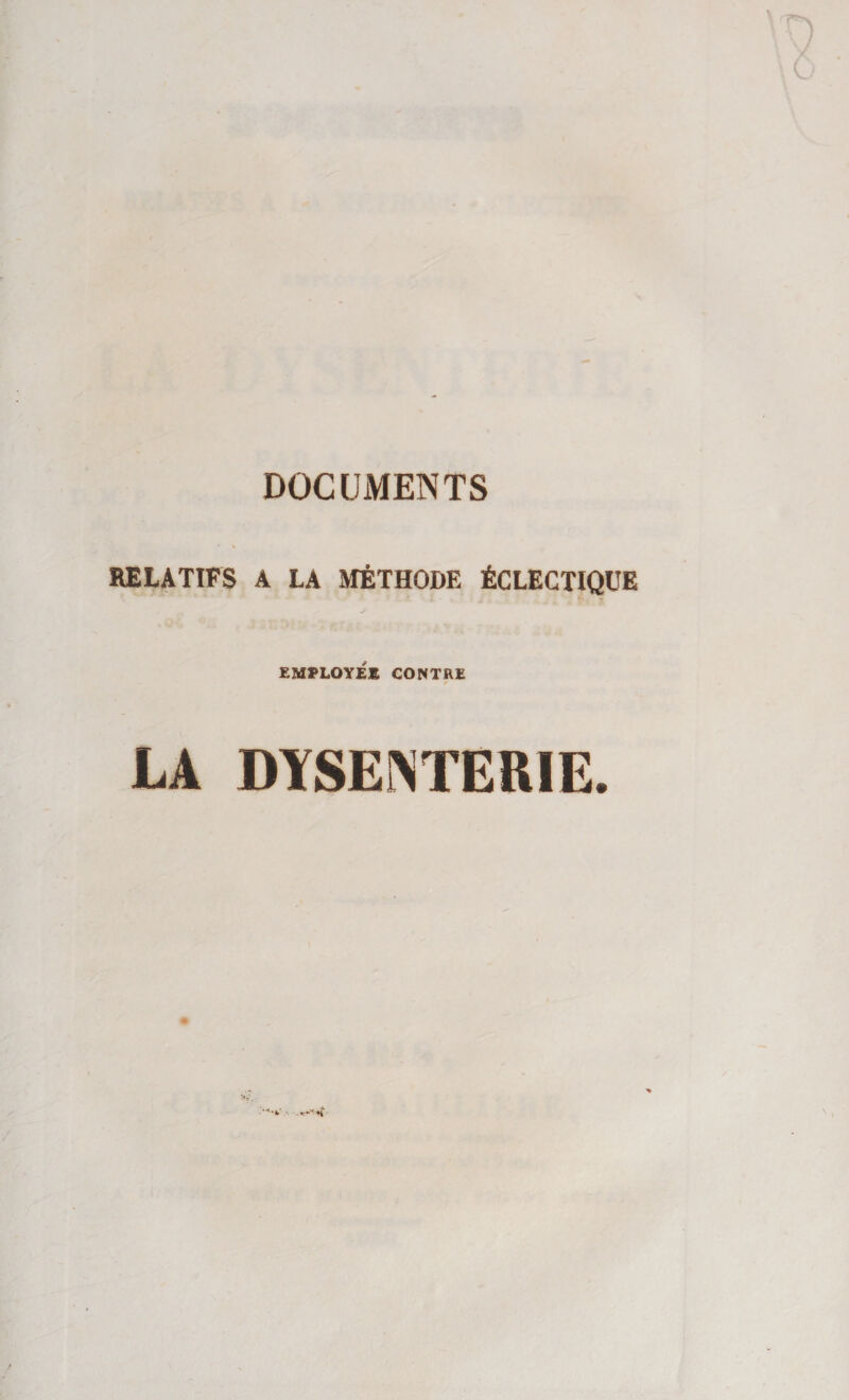 DOCUMENTS RELATIFS A LA MÉTHODE ÉCLECTIQUE EMPLOYES CONTRE LA DYSENTERIE