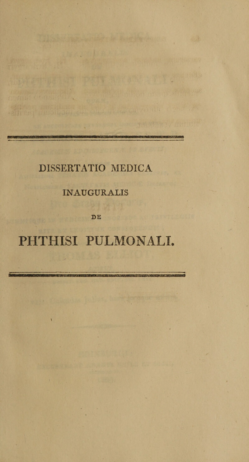 INAUGURALIS DE PHTHISI PULMONALI.