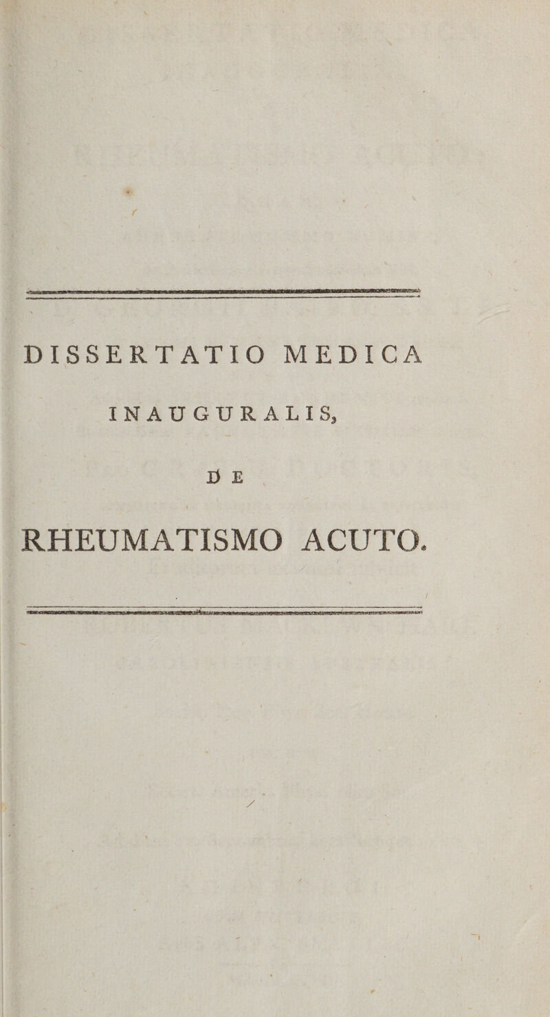 DISSERTATIO MEDICA INAUGURARIS, D E RHEUMATISMO ACUTO