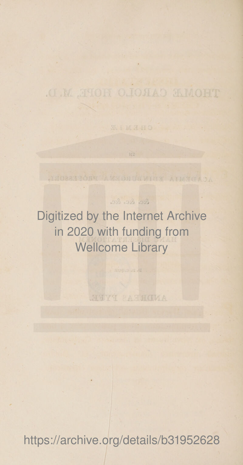 Digitized by the Internet Archive in 2020 with funding from Wellcome Library https://archive.org/details/b31952628