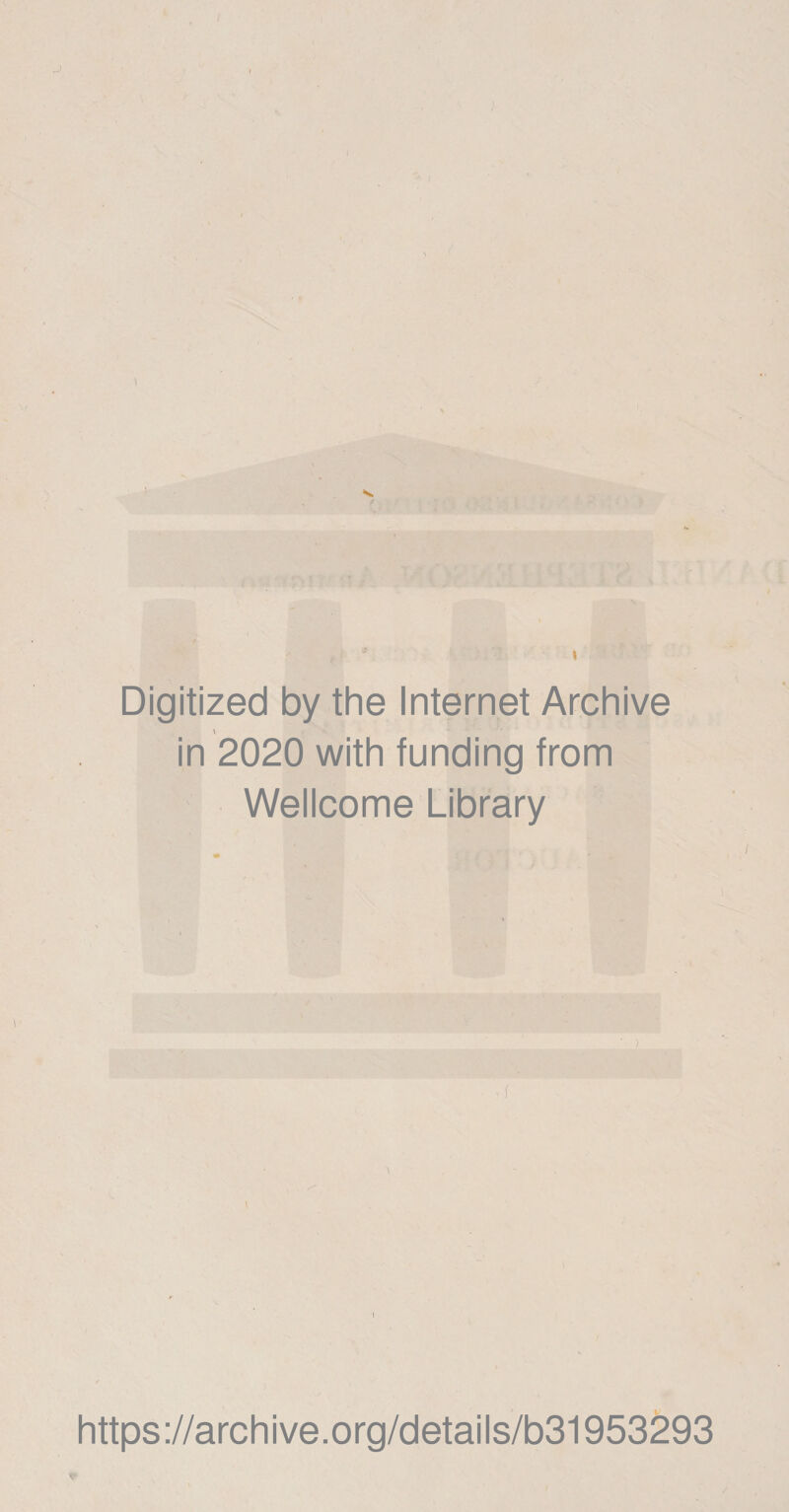 Digitized by the Internet Archive in 2020 with funding from Wellcome Library https://archive.org/details/b31953293