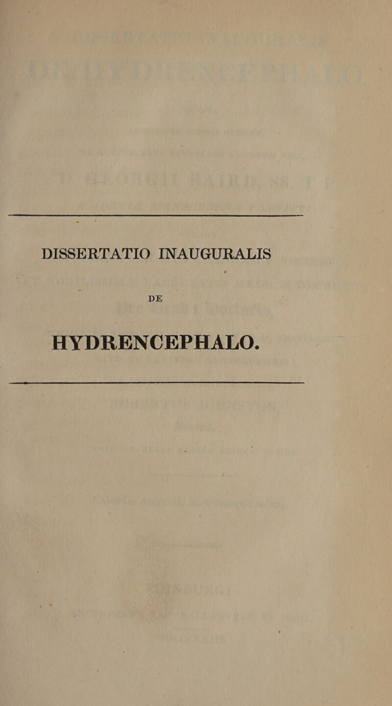 DISSERTATIO IN AU GURALIS DE HYDRENCEPHALO