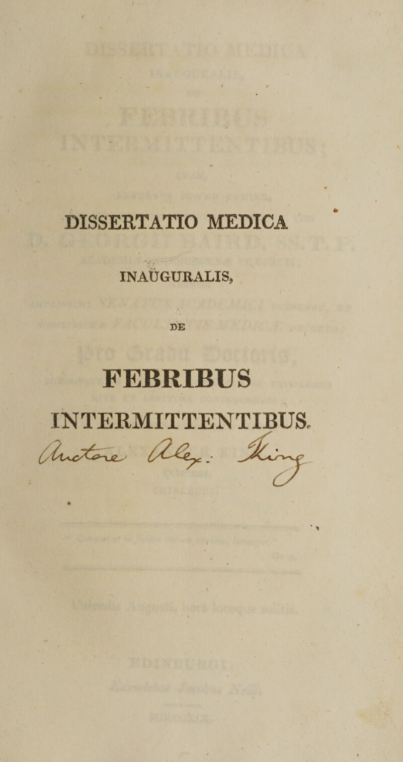 INAUGURALIS, DE FEBRIBUS INTERMITTENTIBUS,