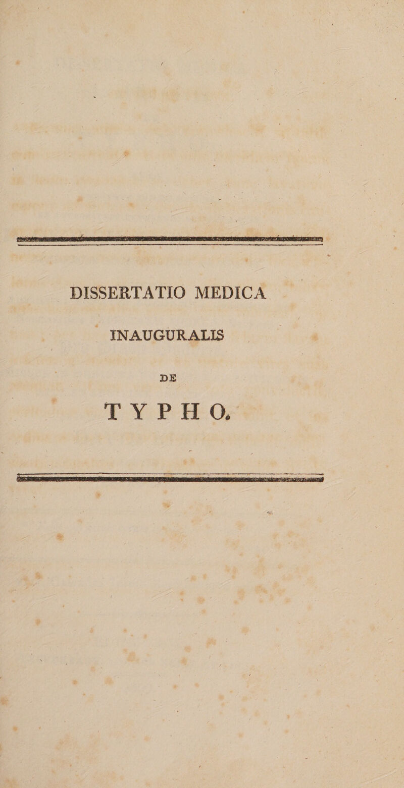 DISSERTATIO MEDICA INAUGURALIS DE T Y P II 0.