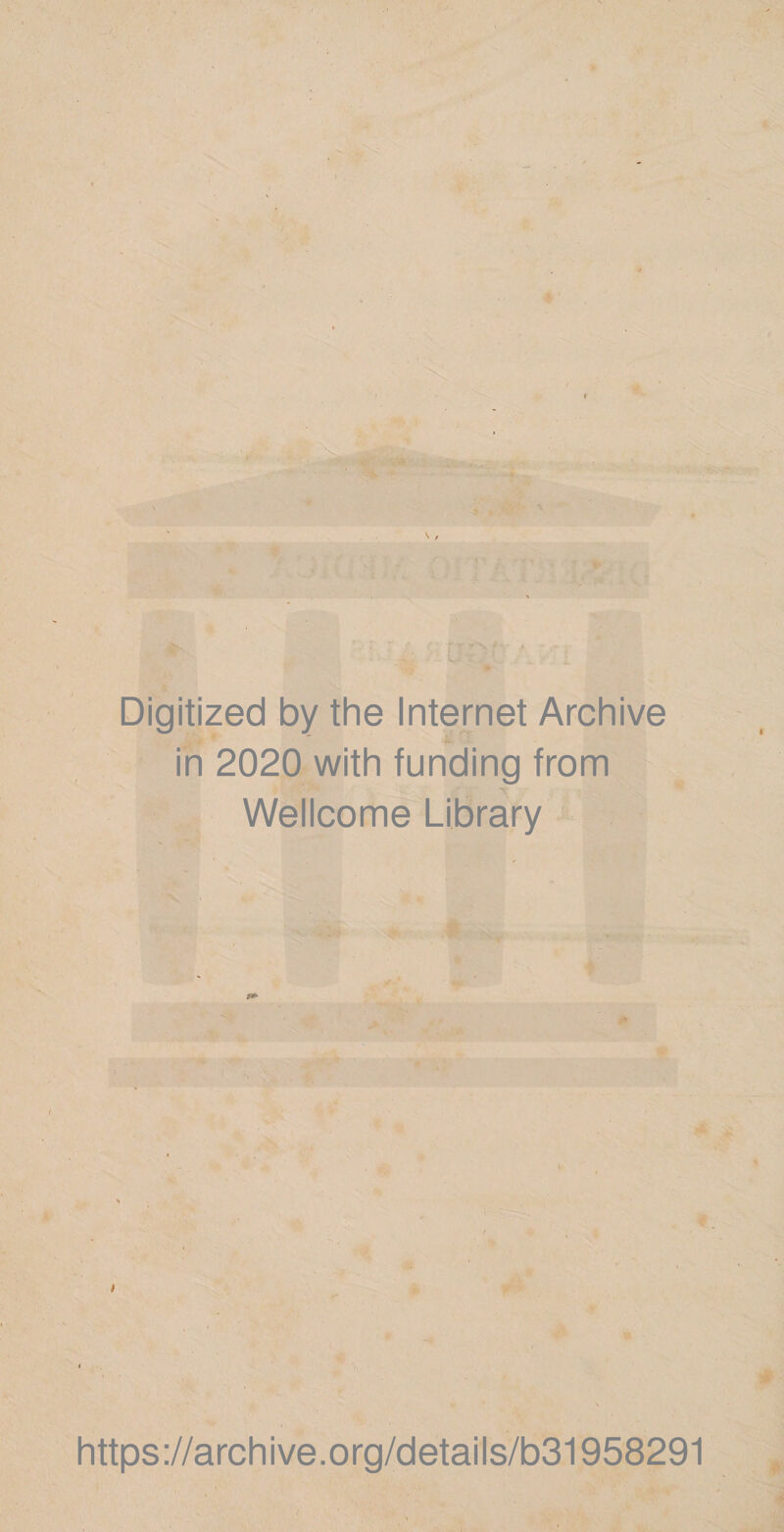 % Digitized by the Internet Archive in 2020 with funding from Wellcome Library https://archive.org/details/b31958291
