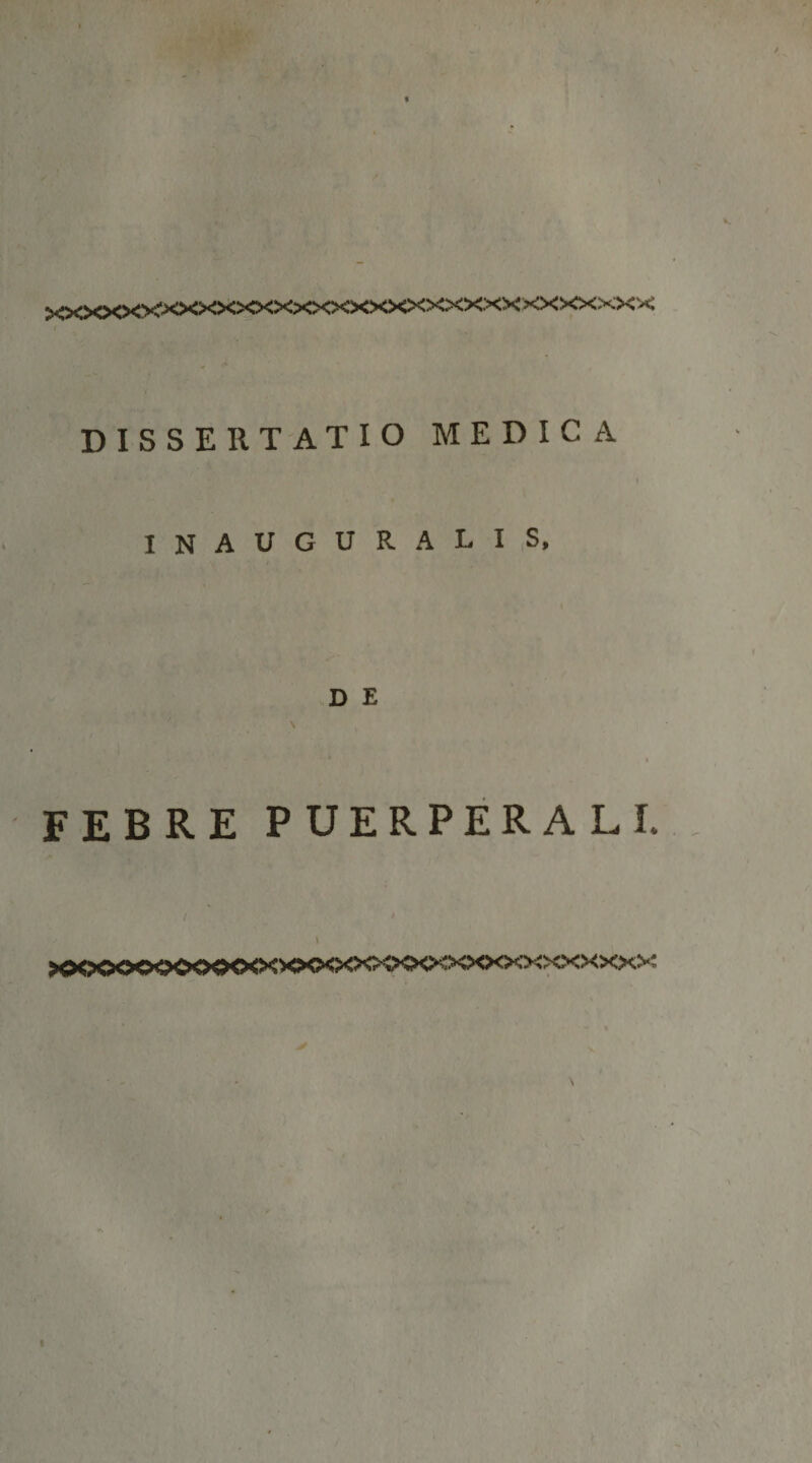 &gt;^&lt;&gt;&lt;&gt;&lt;&gt;&lt;&gt;^&lt;&gt;&lt;X&gt;l0^&gt;O&lt;^6&lt;&gt;O&lt;&gt;&lt;&gt;O&lt;&gt;&lt;&gt;&lt;&gt;&lt;XX-&gt;^ / DISSERTATIO MEDICA INAUGURALIS, ‘r  i f DE • &gt; . f- • t FEBRE PUERPERALI. / ' \ ^O&lt;&gt;O&lt;X&gt;O0OOt^OO&lt;&gt;&lt;&gt;&lt;&gt;O&lt;&gt;0O&lt;&gt;&lt;&gt;&lt;&gt;&lt;&gt;&lt;^